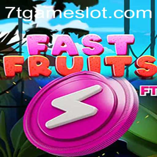 FastFruits: The Revolutionary 7T GAME That is Taking the World by Storm