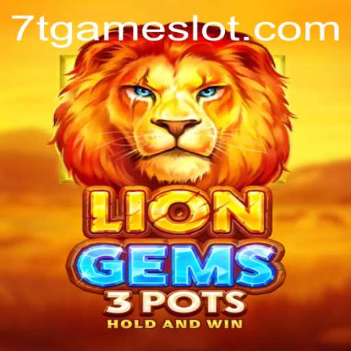 Discover the Thrills of LionGems3pots: A Deep Dive into the Fascinating World of 7T GAME