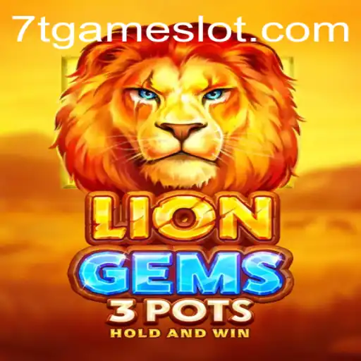 Discover the Thrills of LionGems3pots: A Deep Dive into the Fascinating World of 7T GAME