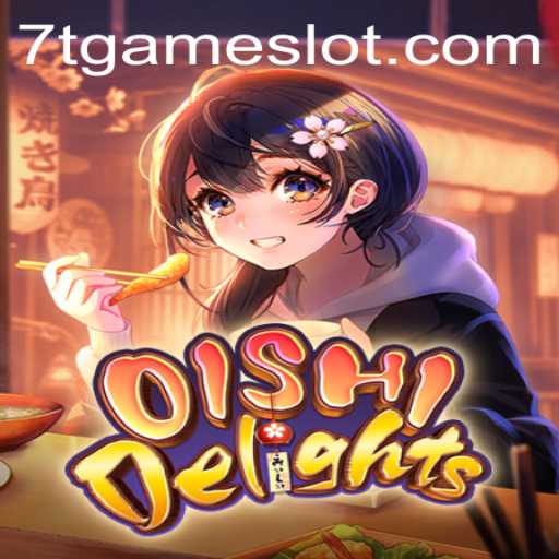 Discover the Thrills of OishiDelights in the World of 7T GAME