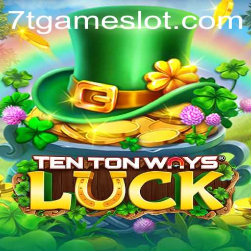 TenTonWaysLuck: Exploring the Exciting World of 7T GAME
